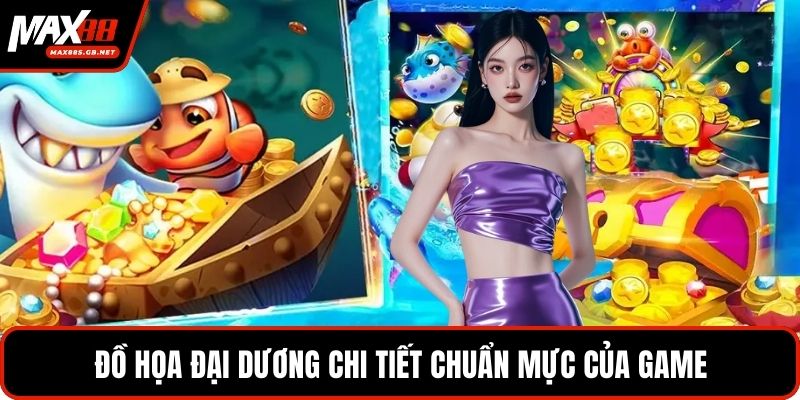 Đồ họa đại dương chi tiết chuẩn mực của game