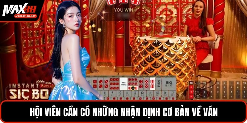 Hội viên cần có những nhận định cơ bản về ván