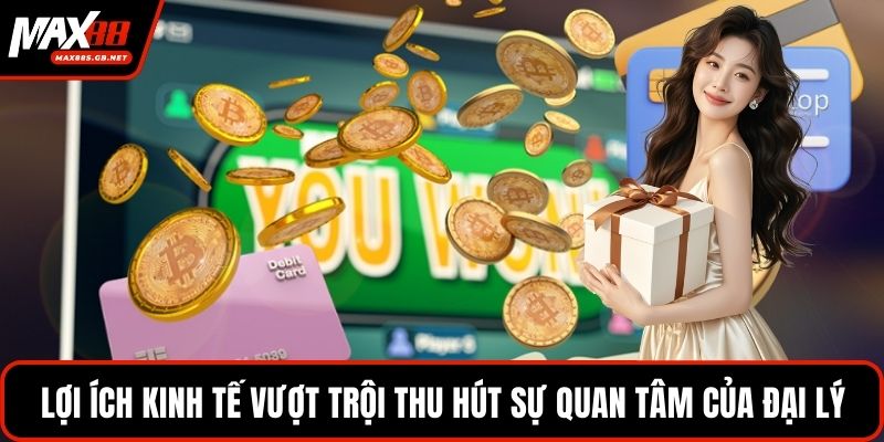 Lợi ích kinh tế vượt trội thu hút sự quan tâm của đại lý