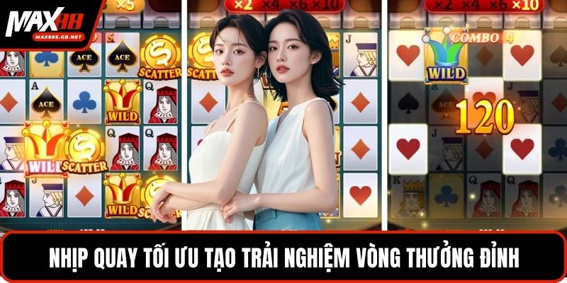 Nhịp quay tối ưu tạo trải nghiệm vòng thưởng đỉnh