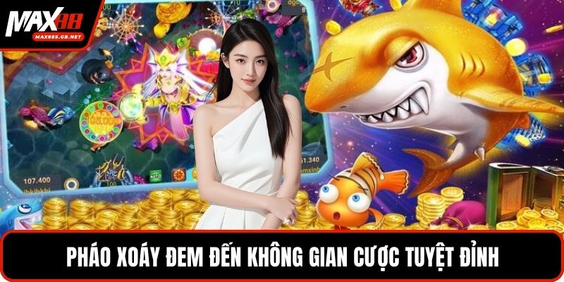 Pháo xoáy đem đến không gian cược tuyệt đỉnh